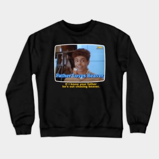 Father Loves Beaver Crewneck Sweatshirt